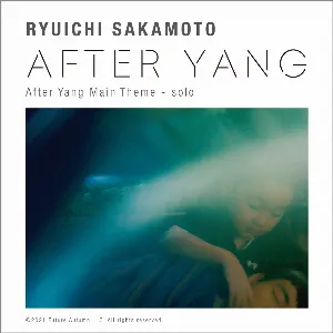 Pochette de After Yang Main Theme (Solo) de Ryūichi Sakamoto