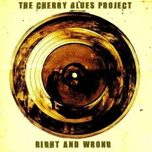 Pochette de Right and Wrong de The Cherry Blues Project
