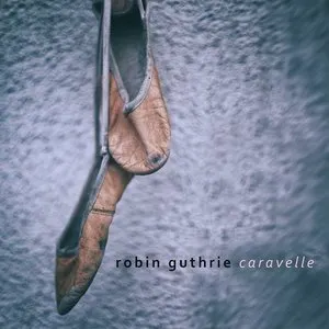 Pochette de Caravelle de Robin Guthrie