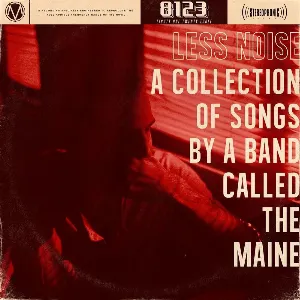Pochette Less Noise: A Collection of Songs by a Band Called the Maine