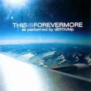 Pochette de This Is Forevermore de dEFDUMp