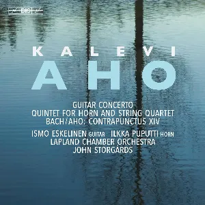 Pochette de Aho: Guitar Concerto / Quintet for Horn and String Quartet / Bach/Aho: Contrapunctus XIV de Johann Sebastian Bach - Kalevi Aho - Lapin kamariorkesteri - John Storgårds