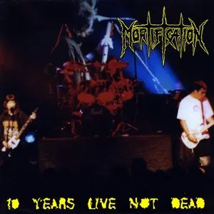 Pochette de 10 Years Live Not Dead de Mortification