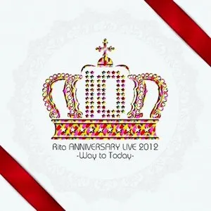 Pochette de Rita ANNIVERSARY LIVE 2012 -way to Today- de Rita