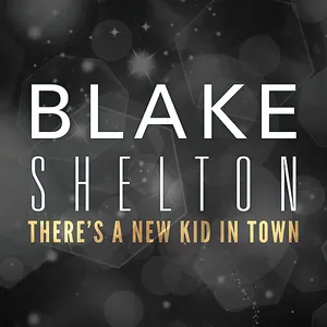 Pochette de There's a New Kid in Town de Blake Shelton