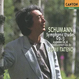 Pochette de Schumann: Symphonic Etudes, Op.13 / Arabeske in C Major, Op.18 / Waldszenen, Op.82 de Izumi Tateno - Robert Schumann