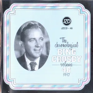 Pochette The Chronological Bing Crosby, Volume 46 1947
