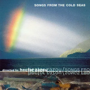 Pochette de Chansons des mers froides / Songs From the Cold Seas de Hector Zazou