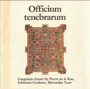 Pochette de Officium tenebrarum. Gregorian Chants by Pierre de la Rue, Johannes Gardano, Bernardus Ycart de Pierre de la Rue