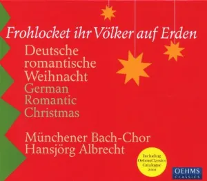 Pochette de Frohlocket ihr Völker auf Erden: Deutsche romantische Weihnacht de Münchener Bach‐Chor - Hansjörg Albrecht