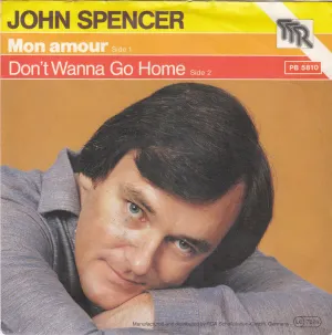 Pochette de Mon amour / Don’t Wanna Go Home de John Spencer
