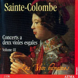 Pochette de Concerts a deux violes esgales, Volume III de Jean de Sainte-Colombe - Les Voix humaines