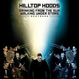 Pochette de Drinking From the Sun, Walking Under Stars: Restrung de Hilltop Hoods