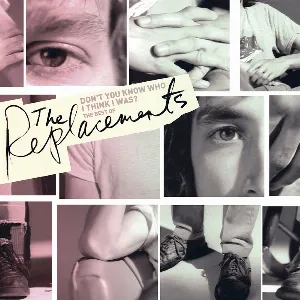 Pochette Don't You Know Who I Think I Was? The Best of The Replacements
