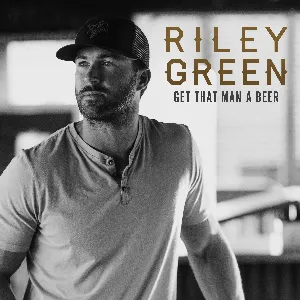 Pochette de Get That Man a Beer de Riley Green