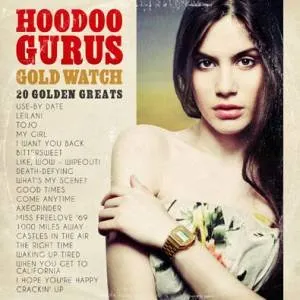 Pochette de Gold Watch: 20 Golden Greats de Hoodoo Gurus