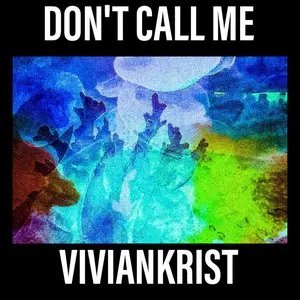 Pochette de Don’t Call Me de Viviankrist
