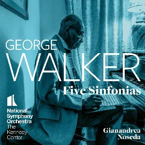 Pochette de Five Sinfonias de National Symphony Orchestra - Gianandrea Noseda - George Walker