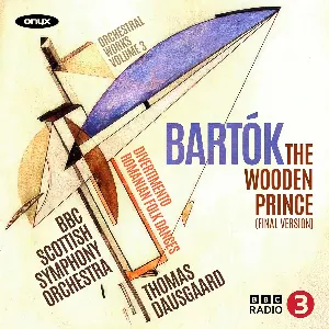 Pochette de Orchestral Works, Vol. 3: The Wooden Prince / Divertimento / Romanian Folk Dances de Thomas Dausgaard - BBC Scottish Symphony Orchestra - Béla Bartók