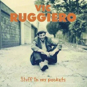 Pochette de Stuff in My Pockets de Vic Ruggiero