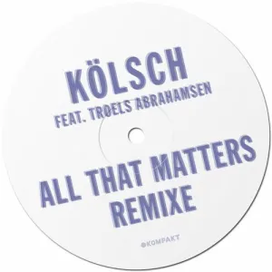 Pochette de All That Matters Remixe de Kölsch