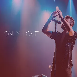Pochette de Only Love de Calum Scott