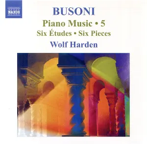 Pochette de Piano Music, Vol. 5 de Ferruccio Busoni - Wolf Harden