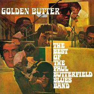 Pochette Golden Butter: The Best of the Paul Butterfield Blues Band