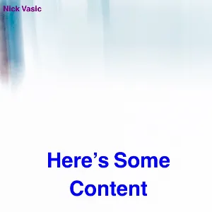 Pochette de Here's Some Content de Nick Vasic