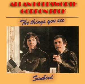 Pochette de The Things You See / Sunbird de Allan Holdsworth - Gordon Beck