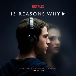 Pochette 13 Reasons Why: A Netflix Original Series Score