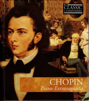 Pochette de Chopin: Piano Extravaganza (The Classic Composers – Early Romantic 6) de Fryderyk Chopin
