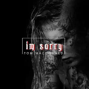 Pochette de I’m Sorry de Tom MacDonald