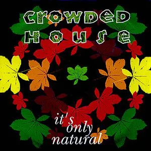 Pochette de It’s Only Natural de Crowded House