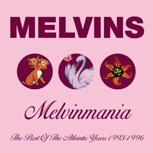 Pochette Melvinmania: The Best of the Atlantic Years 1993-1996