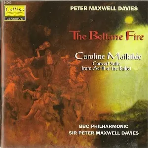 Pochette The Beltane Fire / Caroline Mathilde (Concert Suite from Act II of the Ballet)