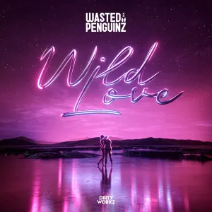 Pochette de Wild Love de Wasted Penguinz