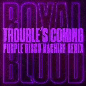 Pochette Trouble’s Coming (Purple Disco Machine remix)
