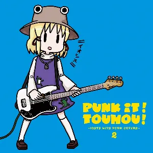 Pochette de PUNK IT! TOUHOU! 2 -IOSYS HITS PUNK COVERS- de IOSYS