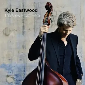 Pochette de The View From Here de Kyle Eastwood