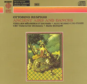 Pochette de Ancient Airs and Dances de Ottorino Respighi - Mario Bernardi - CBC Radio Orchestra