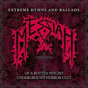 Pochette de Extreme Hymns and Ballads of a Rotten Psycho Underground Horror Cult de Messiah