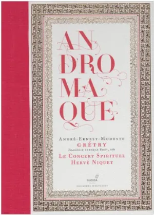 Pochette de Andromaque de Hervé Niquet - Le Concert Spirituel - André Grétry