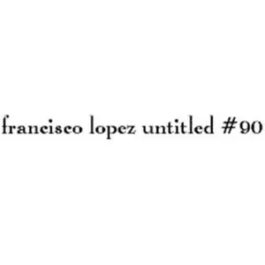 Pochette de Untitled #90 de Francisco López