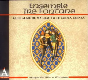 Pochette Guillaume de Machaut & Le Codex Faenza