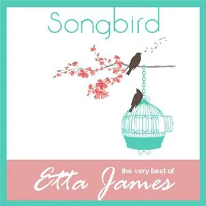 Pochette Songbird - The Very Best Of Etta James