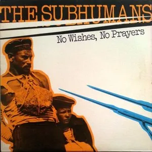 Pochette de No Wishes, No Prayers de The Subhumans