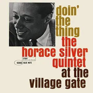 Pochette de Doin' The Thing: The Horace Silver Quintet At The Village Gate (Remastered 2006/Rudy Van Gelder Edition) de Horace Silver