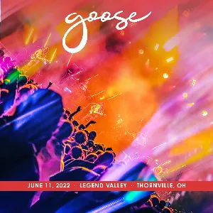 Pochette de 2022-06-11: Legend Valley, Thornville, OH de Goose