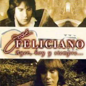 Pochette de Ayer, hoy y siempre... de José Feliciano